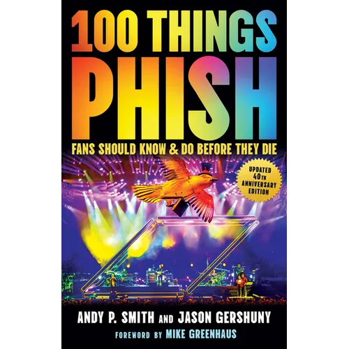 100 Things Phish Fans Should Know & Do Before They Die