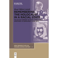 Remembering the Holocaust in a Racial State: Holocaust Memory in South Africa from Apartheid to Democracy (1948-1994)