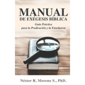 Manual de Exégesis Bíblica: Guía Práctica para la Predicación y la Enseñanza