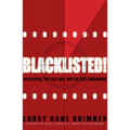 Blacklisted!: Hollywood, the Cold War, and the First Amendment