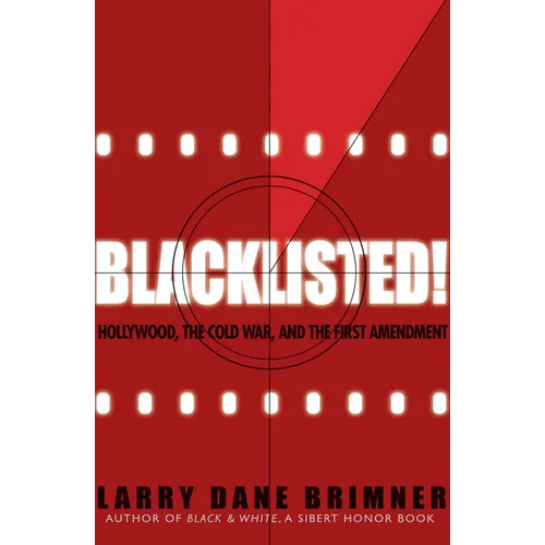 Blacklisted!: Hollywood, the Cold War, and the First Amendment