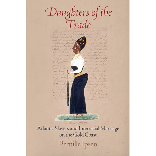 Daughters of the Trade: Atlantic Slavers and Interracial Marriage on the Gold Coast