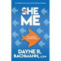 She He Me: A Transgender Man's Journey of Hell, Healing and Helping
