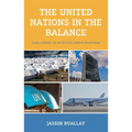 The United Nations in the Balance: Challenges to Effective Crisis Response