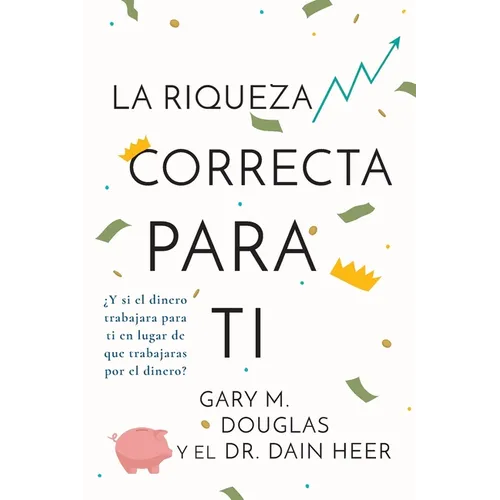 La Riqueza Correcta Para Ti (Spanish)