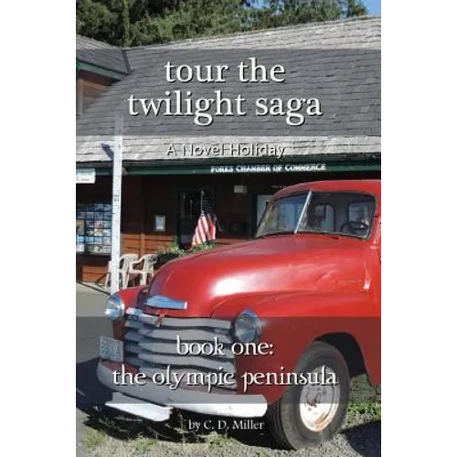 Tour the Twilight Saga Book One: The Olympic Peninsula