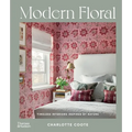 Modern Floral: Timeless Interiors Inspired by Nature