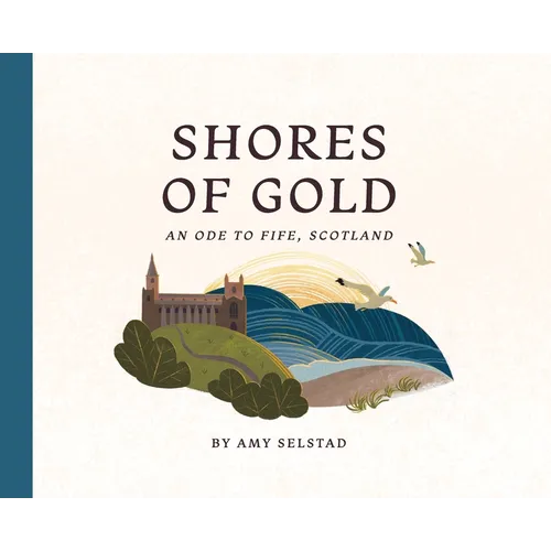 Shores of Gold: An Ode to Fife, Scotland