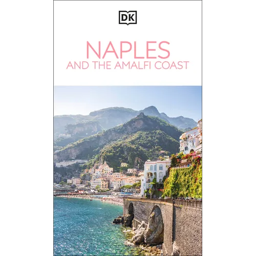 DK Naples and the Amalfi Coast: Must-See Sights. Culture & History. Detailed Maps & Tours. Covers Naples, Pompeii, & More