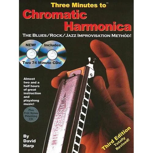Three Minutes to Chromatic Harmonica: The Blues/Rock/Jazz Improvisation Method! [With 3 CDs]
