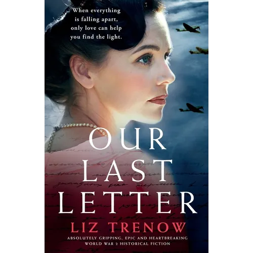 Our Last Letter: Absolutely gripping, epic and heartbreaking World War 2 historical fiction
