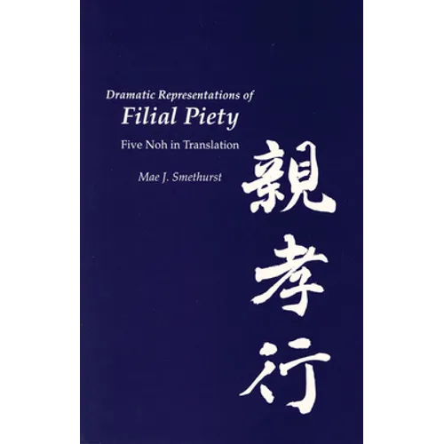 Dramatic Representations of Filial Piety: Five Nohs in Translation