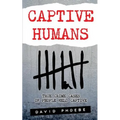 Captive Humans: True Crime Cases of People Held Captive