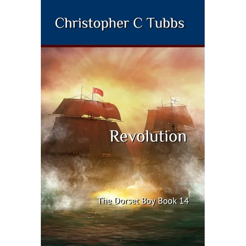 Revolution: The Dorset Boy Book 14
