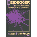 Heidegger on Being and Acting: From Principles to Anarchy