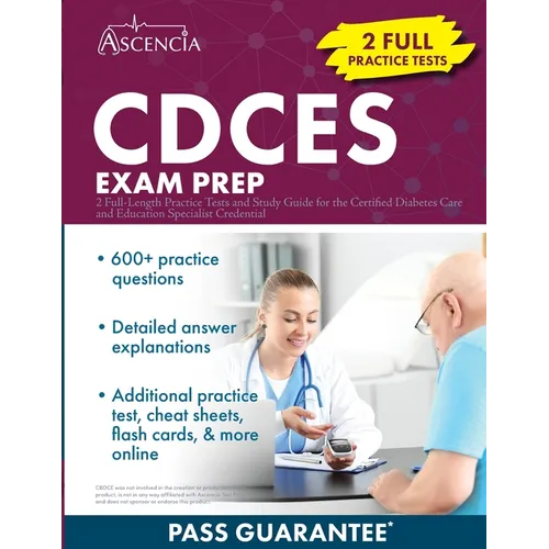 CDCES Exam Prep: 2 Full-Length Practice Tests and Study Guide for the Certified Diabetes Care and Education Specialist Credential