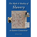 The Myth and Reality of Slavery in Eastern Connecticut: The Brownes of Salem and Absentee Land Ownership