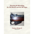 Shooting & Reloading the 303 British and the 303 Epps
