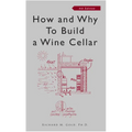 How and Why to Build a Wine Cellar