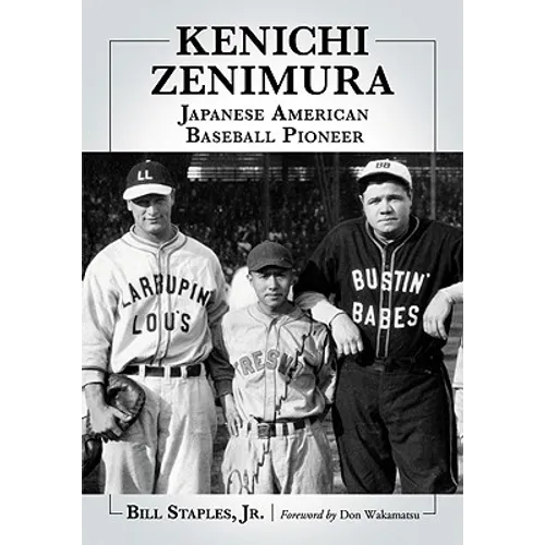 Kenichi Zenimura, Japanese American Baseball Pioneer