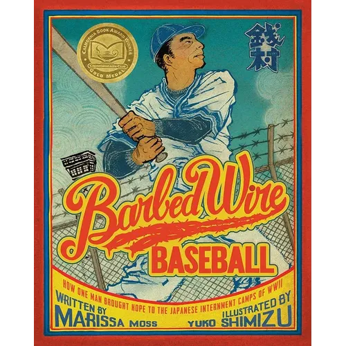 Barbed Wire Baseball: How One Man Brought Hope to the Japanese Internment Camps of WWII