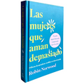 Las Mujeres Que Aman Demasiado (Edición de Regalo) / Women Who Love Too Much