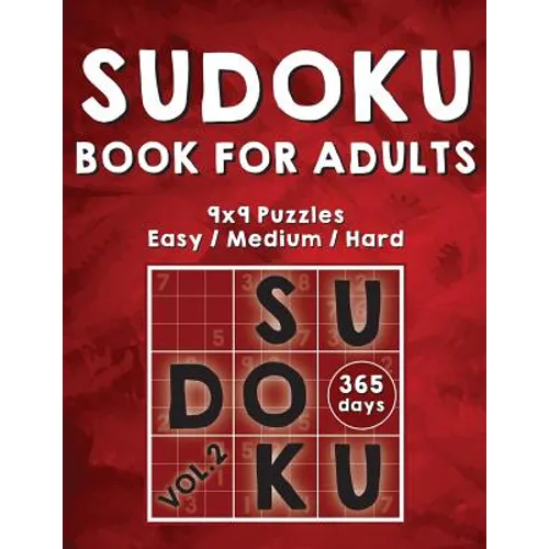 Sudoku Books For Adults: 365 Days Of Sudoku Book - Activity Book For Adults (Sudoku Puzzle Books) Volume.2: Sudoku Puzzle Book
