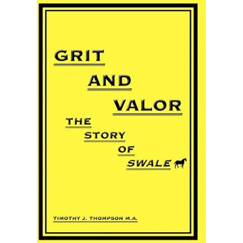 Grit And Valor: The Story Of Swale