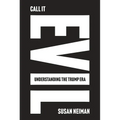 Call It Evil: Understanding the Trump Era
