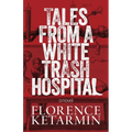 Tales from a White Trash Hospital