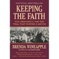Keeping the Faith: God, Democracy, and the Trial That Riveted a Nation
