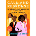Call and Response: 10 Leadership Lessons from the Black Church
