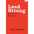 Lead Strong: Developing Character for Ministry Leadership