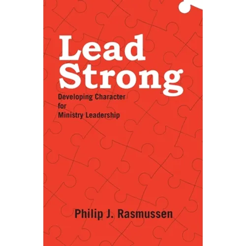 Lead Strong: Developing Character for Ministry Leadership