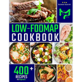 Low FODMAP Cookbook: 400+ Easy and Delicious Recipes for your Digestive Health. 30-DAY MEAL PLAN and FOOD LIST Included
