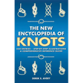 The New Encyclopedia of Knots: 250 Entries - Step-By-Step Illustrations - A Comprehensive Reference Guide