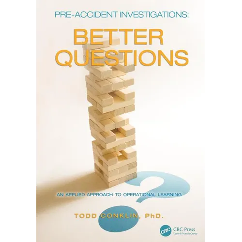 Pre-Accident Investigations: Better Questions - An Applied Approach to Operational Learning