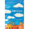 Light in Gaza: Writings Born of Fire