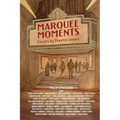 Marquee Moments: Essays by Theatre Lovers