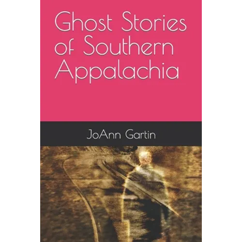 Ghost Stories of Southern Appalachia