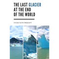 The Last Glacier at the End of the World