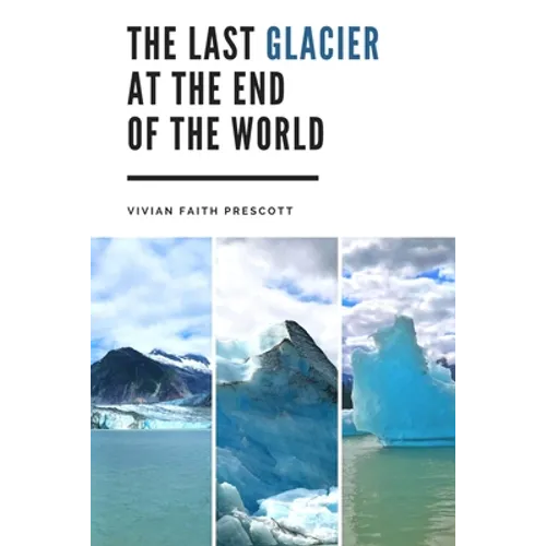 The Last Glacier at the End of the World