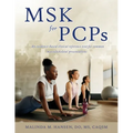 MSK for PCPs: An evidence-based clinical reference text for common musculoskeletal presentations