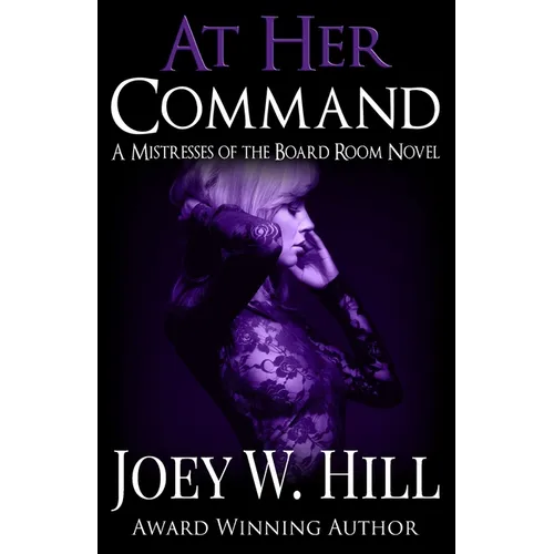 At Her Command: A Mistresses of the Board Room Novel
