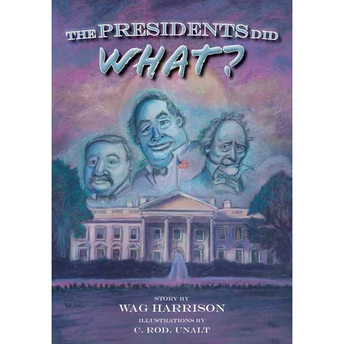 The Presidents Did What?