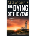 The Dying of the Year: A Yorkshire Murder Mystery