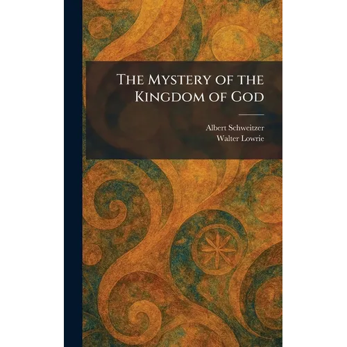 The Mystery of the Kingdom of God