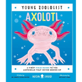 Axolotl (Young Zoologist): A First Field Guide to the Amphibian That Never Grows Up