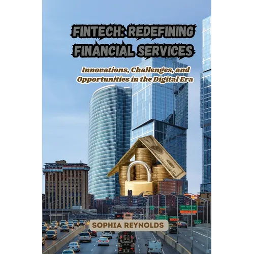 Fintech: Innovations, Challenges, and Opportunities in the Digital Era