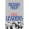Leaders: Profiles and Reminiscences of Men Who Have Shaped the Modern World